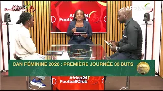 Africa24 Football Club - CAN Féminine 2026 : bilan de la première journée