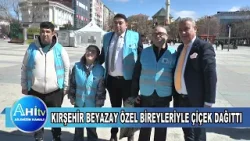 Kırşehir Beyazay Özel Bireyleriyle 8 Mart Dünya Kadınlar Gününde Çiçek Dağıttı Kırşehir Beyazay Özel Bireyleriyle 8 Mart Dünya Kadınlar Gününde Çiçek Dağıttı