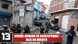 Ataque armado en Sacatepéquez deja un muerto Ataque armado en Sacatepéquez deja un muerto