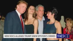 Newly released documents allege Trump knew about Epstein's crimes
