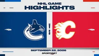 NHL Pre-Season Highlights | Canucks vs. Flames - September 22, 2026