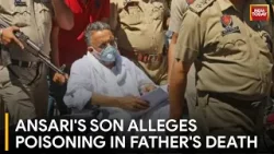 Mukhtar Ansari's Son Claims Poisoned Food Led to Father's Death | Mukhtar Ansari Death News Updates