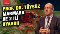 Prof. Dr. Okan Tüysüz Marmara Bölgesi ve 2 il için deprem uyarısında bulundu!