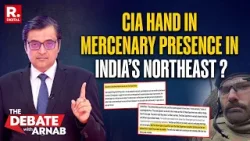 Debate With Arnab: What Are Ukrainian & US Mercenaries Doing In Northeast?