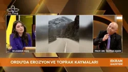 Ekran Gazetesi | Ordu'da Heyelan...ODÜ Ziraat Fakültesi Öğretim Üyesi Prof. Dr. Tayfun Aşkın anlattı