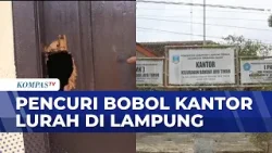 Bikin Resah! Pencuri Bobol Kantor Lurah di Lampung | BORGOL