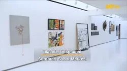 placed / misplaced | Summart Sanat Merkezi