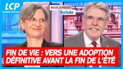 Fin de vie : vers une adoption définitive avant la fin de l'été - Parlement Hebdo - 27/02/26 Fin de vie : vers une adoption définitive avant la fin de l'été - Parlement Hebdo - 27/02/26