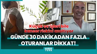 Günde 30 dakikadan fazla oturanlar dikkat!