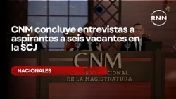 CNM concludes interviews for six Supreme Court of Justice vacancies