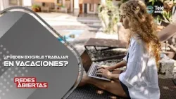 ¡EN VACACIONES! ¿y si lo llama su jefe a trabajar? #Redes Abiertas