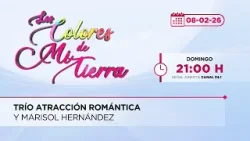 Trío Atracción Romántica y Marisol Hernández ?? | Los Colores de Mi Tierra | 08-02-26