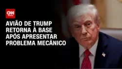 Avião de Trump tem problema técnico a caminho de Davos | CNN NOVO DIA