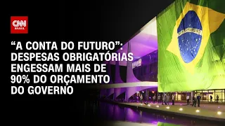 Despesas obrigatórias engessam mais de 90% do orçamento do governo; confira | CNN PRIME TIME