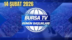 BURSA'DA GÜNÜN BAŞLIKLARI #SONDAKİKA #BURSA