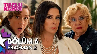 Tuzlu Kahve 6. Bölüm 2. Fragman | "Bunun Bedeli Sana Çok Ağır Olacak!"
