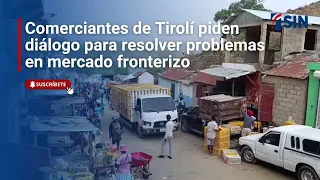 Tirolí merchants call for dialogue to resolve problems at the border market