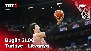 Türkiye-Litvanya karşılaşması bu akşam 21.00’de TRT 1’de.📺