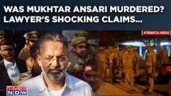 Mukhtar Ansari Dead: Was Gangster-Turned-Politician Murdered? Lawyer's Shocking Claims| Watch