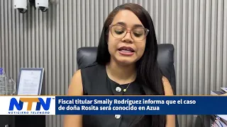 Chief Prosecutor Smaily Rodríguez reports that the case of Doña Rosita will be heard in Azua
