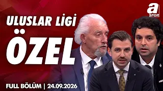 Uluslar Ligi Heyecanı Başlıyor | Montella Ve Salih Özcan'dan Açıklamalar | Uluslar Ligi Özel