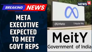 META Faces Government Scrutiny Over Content Moderation Issues in Upcoming Meetings | News18