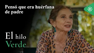 El hilo verde | La actriz pasó su niñez pensando que era huérfana de padre