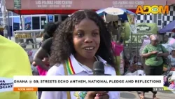 Ghana@ 69, Street Echo Anthem, National Pledge and Reflections - Evening News on Adom TV (06-03-26)