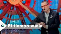 El tiempo vuela | 15/01/26
