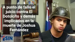 A punto de fallo el juicio contra El Dotolcito y demás implicados en la muerte de Joshua Fernández