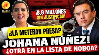 ¡Otra en la lista de Noboa! Fiscalía pide cárcel para  Johana Núñez por 8 millones no justificados