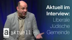 Liberale Jüdische Gemeinde | Aktuell im Interview