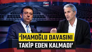 'İmamoğlu Davasını Takip Eden Kalmadı' Nedim Şener'den Çarpıcı Değerlendirme - TGRT Haber