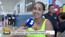 Igreja Universal do Reino de Deus promove ação Unissocial para moradores da zona leste