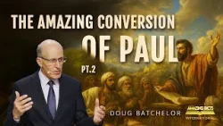 Удивительное обращение Павла, часть 2 | Даг Бэтчелор (Удивительные факты)