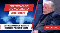 El debate de la Eutanasia: La sociedad que ofrece muerte en lugar de esperanza // NOTICIAS 31 MAR