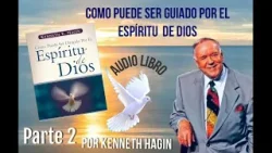 COMO PUEDE SER GUIADO POR EL ESPIRITU DE DIOS POR KENNETH HAGIN PARTE 2