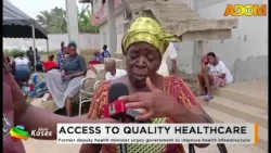 Former deputy health minister urges government to improve health infrastructure- Premtobre Kasee