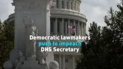 Democratic lawmakers push to impeach DHS Secretary