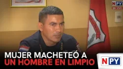 Mujer macheteó a un hombre en Limpio