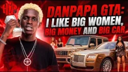DANPAPA GTA: I like Big Women, Big Money and Big Car