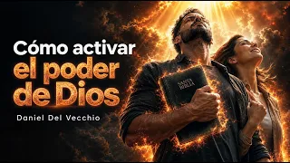 ¿Cómo activar el poder de Dios y tu autoridad espiritual? // Daniel Del Vecchio