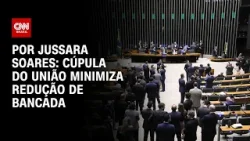 Eleições 2026: Cúpula do União minimiza redução de bancada | CNN PRIME TIME Eleições 2026: Cúpula do União minimiza redução de bancada | CNN PRIME TIME