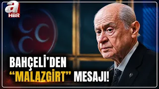 "MALAZGIRT" Message from Devlet Bahçeli! | A Haber