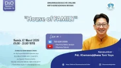 "House of FAMILY" || Pdt. Khemavaḍḍhana Toni Yoyo