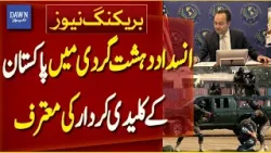 Pakistan Recognized for Its Pivotal Role in Counter-Terrorism | Breaking News | Dawn News