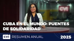 Cuba en el mundo: Puentes de solidaridad - Resumen solidaridad 2025
