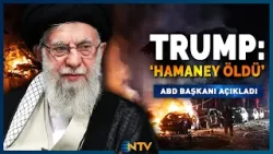 Son Dakika: Trump Duyurdu 'Hamaney Öldü' | NTV Son Dakika: Trump Duyurdu 'Hamaney Öldü' | NTV