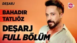 Bahadır Tatlıöz | Deşarj FULL BÖLÜM #bahadırtatlıöz