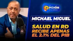 Only 2.1% of GDP: The Harsh Reality of the Dominican Republic's Healthcare Budget | La Opción